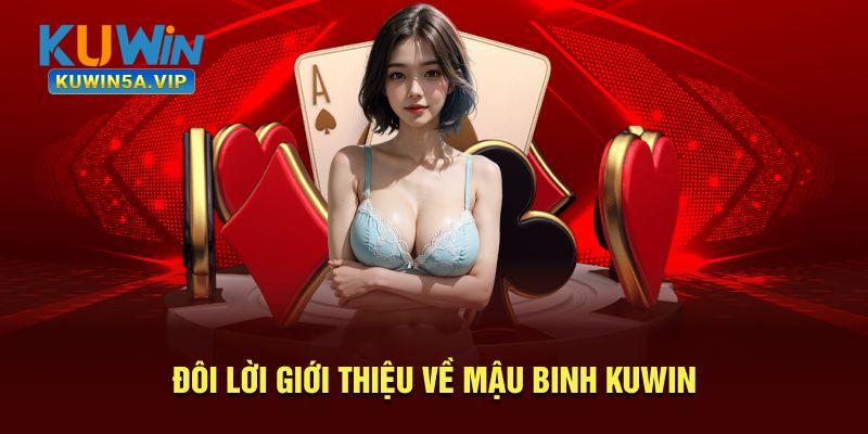 Đôi lời giới thiệu về mậu binh Kuwin