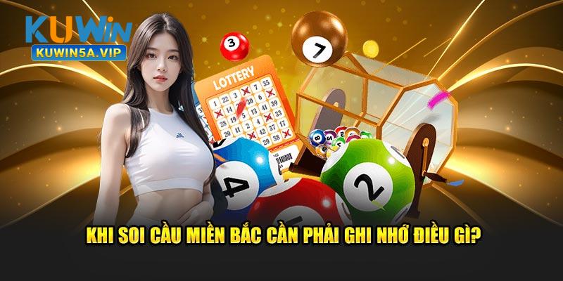 Khi soi cầu miền Bắc cần phải ghi nhớ điều gì?