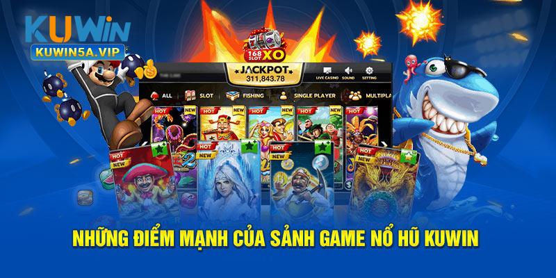 Những điểm mạnh của sảnh game nổ hũ Kuwin