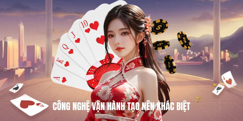 Công nghệ vận hành tạo nên khác biệt