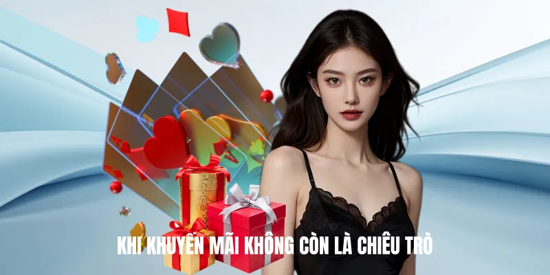 Khi khuyến mãi không còn là chiêu trò