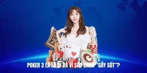 Poker 3 lá là gì và vì sao đang “gây sốt”?